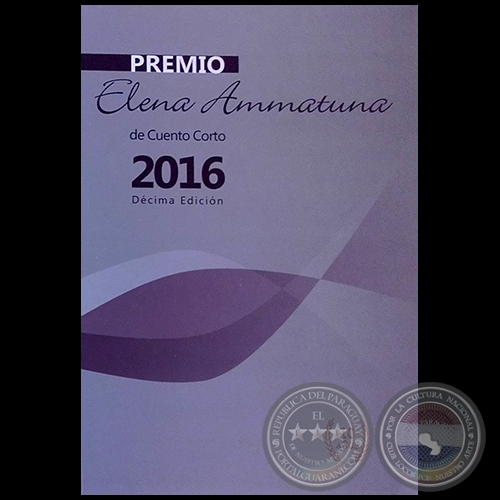 PREMIO ELENA AMMATUNA DE CUENTO CORTO 2016 - DÉCIMA EDICIÓN